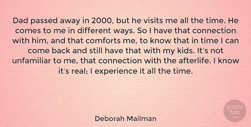Deborah Mailman Quote About Comforts, Connection, Dad, Experience, Passed: Dad Passed Away In 2000...