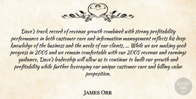 James Orr Quote About Allow, Billing, Both, Build, Business: Daves Track Record Of Revenue...