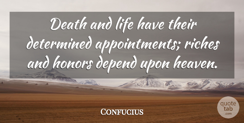Confucius Quote About Life, Philosophical, Fate: Death And Life Have Their...