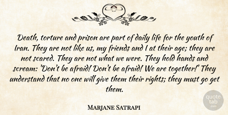 Marjane Satrapi Quote About Rights, Hands, Iran: Death Torture And Prison Are...