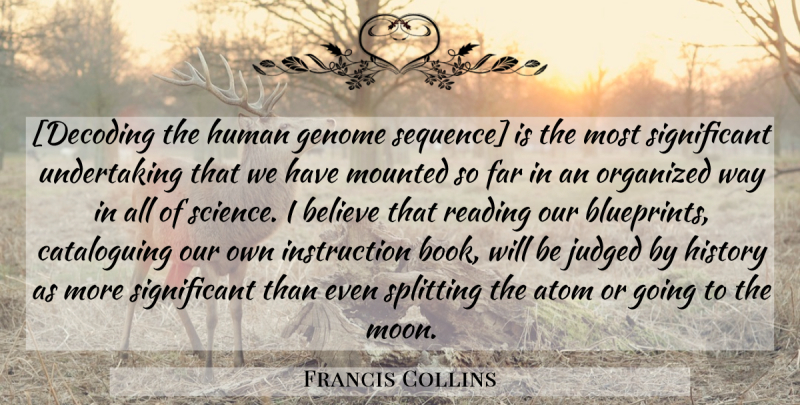 Francis Collins Quote About Believe, Book, Reading: Decoding The Human Genome Sequence...