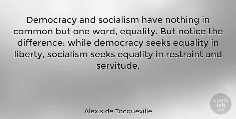 Alexis de Tocqueville Quote About Patriotic, Equality, Democratic Socialism: Democracy And Socialism Have Nothing...