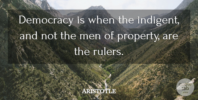 Aristotle Quote About Freedom, Philosophical, Men: Democracy Is When The Indigent...