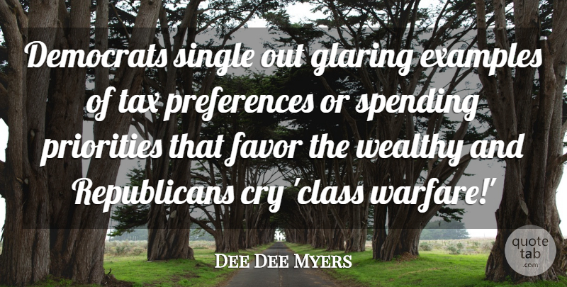 Dee Dee Myers Quote About Class, Priorities, Example: Democrats Single Out Glaring Examples...