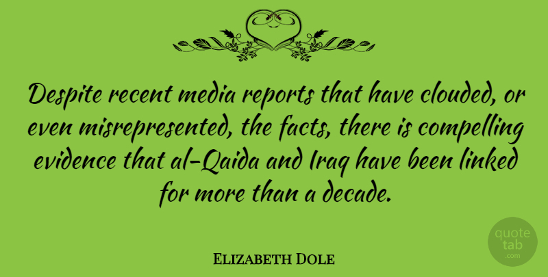Elizabeth Dole Quote About Media, Iraq, Als: Despite Recent Media Reports That...