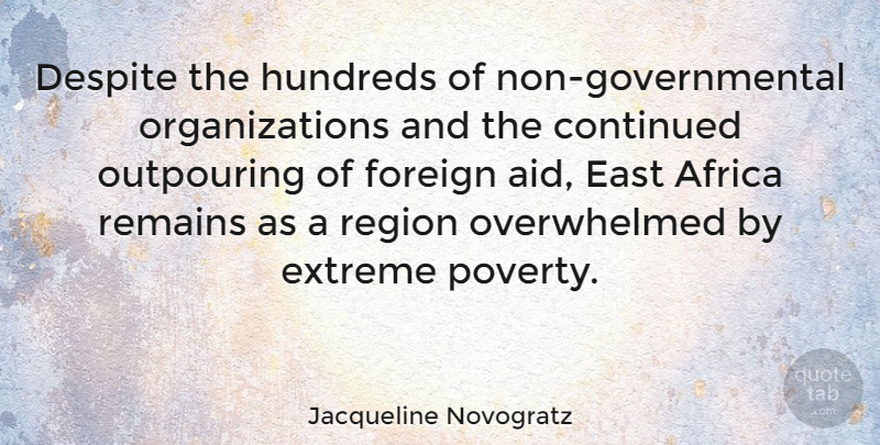 Jacqueline Novogratz Quote About Continued, Despite, East, Extreme, Foreign: Despite The Hundreds Of Non...