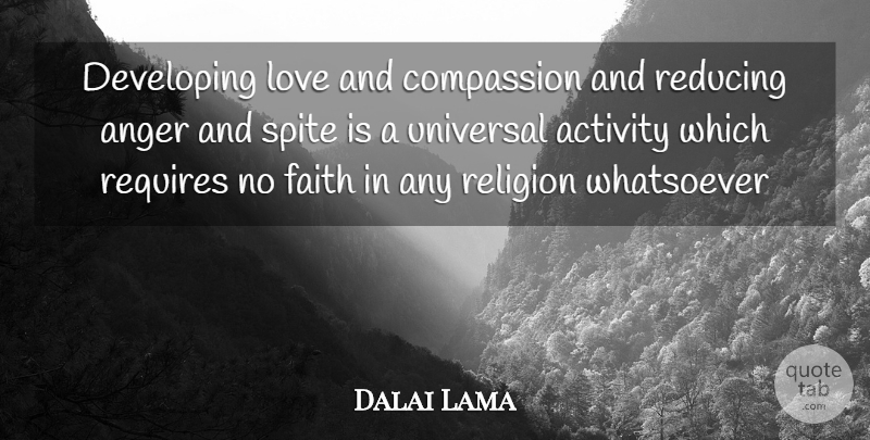 Dalai Lama Quote About Compassion, Reducing, Spite: Developing Love And Compassion And...