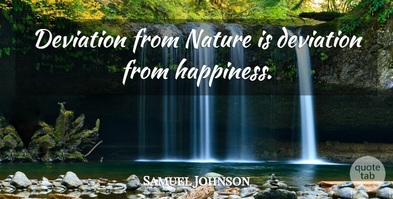 Samuel Johnson Quote About Climate Change, Deviation: Deviation From Nature Is Deviation...