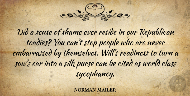Norman Mailer Quote About Class, History, People: Did A Sense Of Shame...