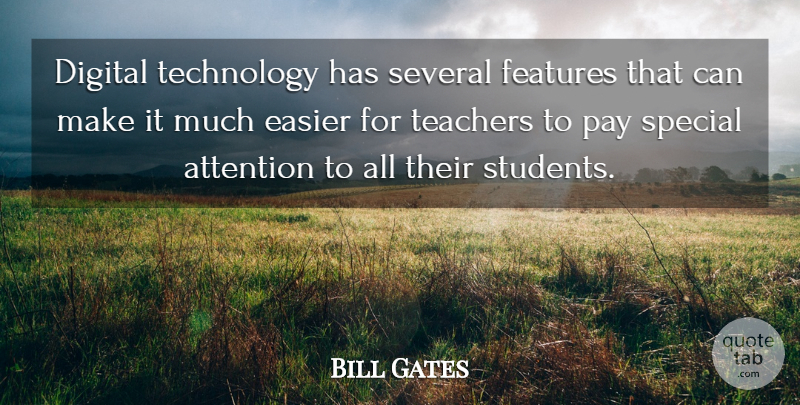 Bill Gates Quote About Teacher, Technology, Special: Digital Technology Has Several Features...