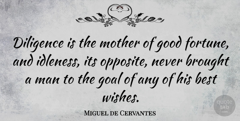 Miguel de Cervantes Quote About Mother, Perseverance, Men: Diligence Is The Mother Of...