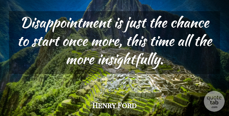 Henry Ford Quote About Disappointment, Chance: Disappointment Is Just The Chance...