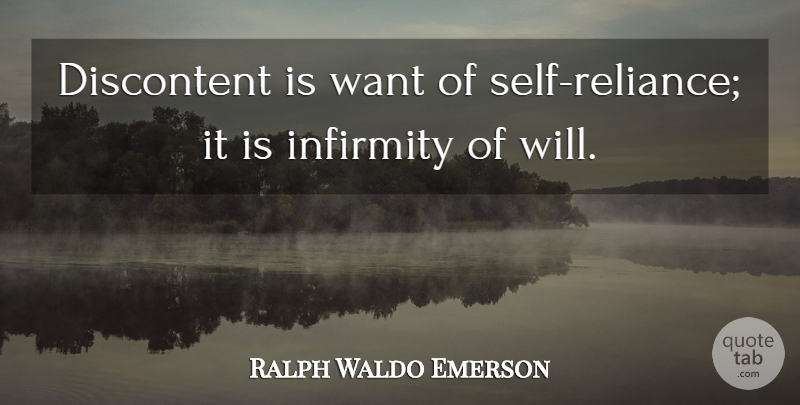Ralph Waldo Emerson Quote About Character, Self, Want: Discontent Is Want Of Self...
