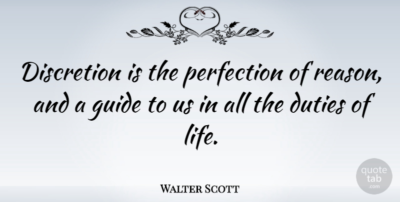 Walter Scott Quote About Judging, Perfection, Reason: Discretion Is The Perfection Of...