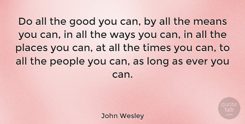 John Wesley Quote About Life, Motivational, Christmas: Do All The Good You...