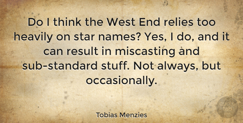 Tobias Menzies Quote About West: Do I Think The West...