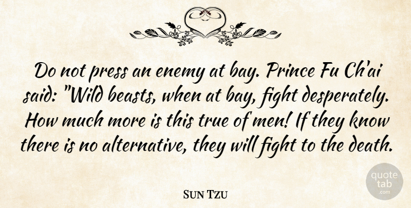 Sun Tzu Quote About Fighting, Men, Enemy: Do Not Press An Enemy...