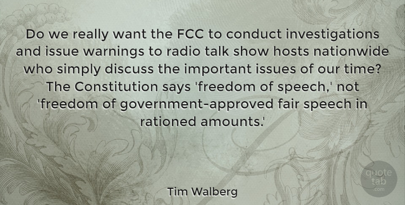 Tim Walberg Quote About Conduct, Constitution, Discuss, Fair, Freedom: Do We Really Want The...