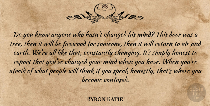 Byron Katie Quote About Confused, Thinking, Air: Do You Know Anyone Who...
