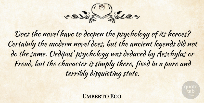 Umberto Eco Quote About Hero, Character, Oedipus: Does The Novel Have To...