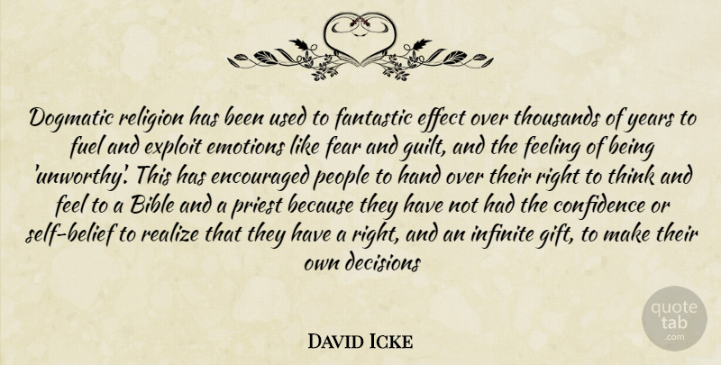 David Icke Quote About Thinking, Self, Hands: Dogmatic Religion Has Been Used...