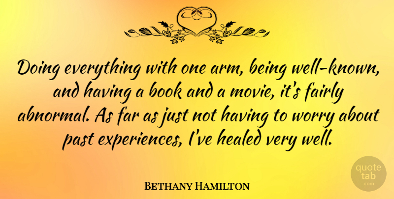 Bethany Hamilton Quote About Book, Past, Worry: Doing Everything With One Arm...