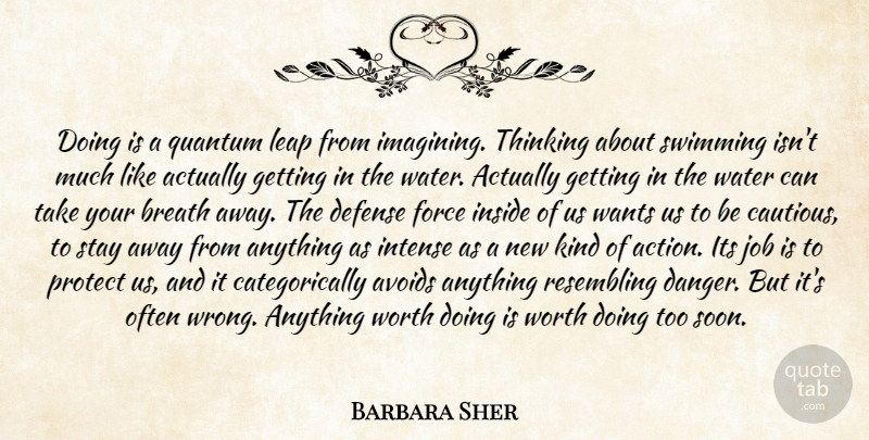Barbara Sher Quote About Jobs, Swimming, Thinking: Doing Is A Quantum Leap...