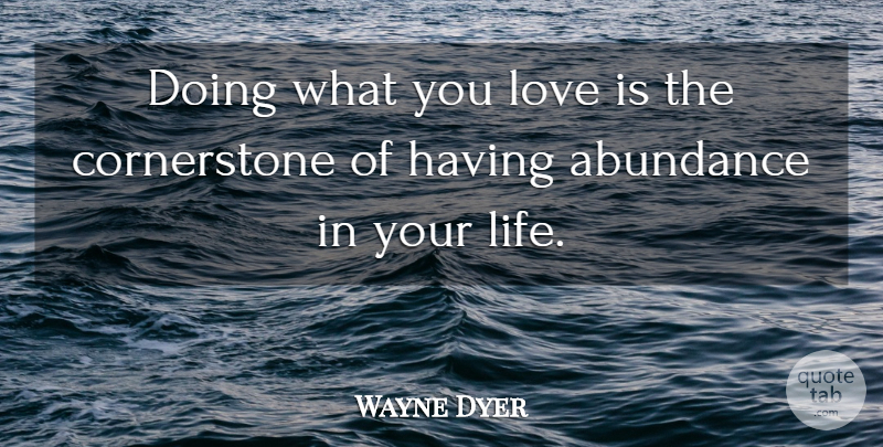 Wayne Dyer Quote About Motivational, Spiritual, Work: Doing What You Love Is...