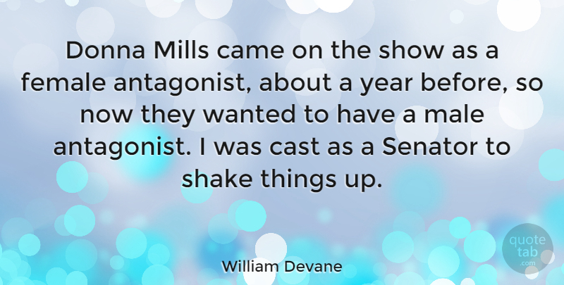 William Devane Quote About Came, Cast, Female, Mills, Senator: Donna Mills Came On The...