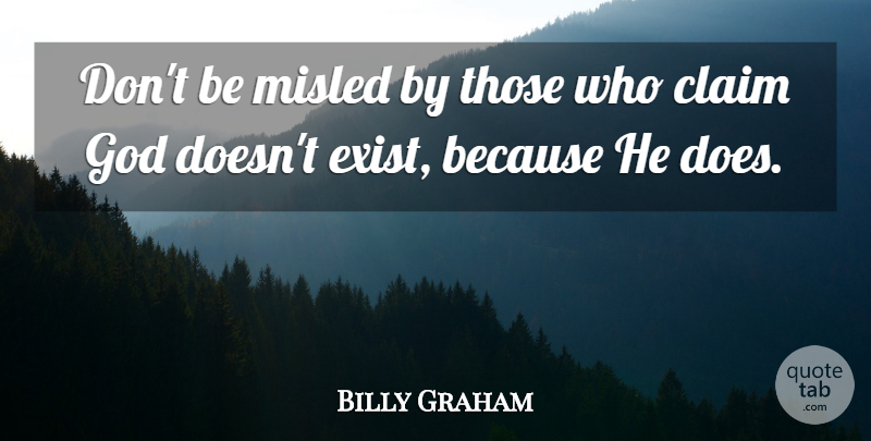 Billy Graham Quote About God: Dont Be Misled By Those...