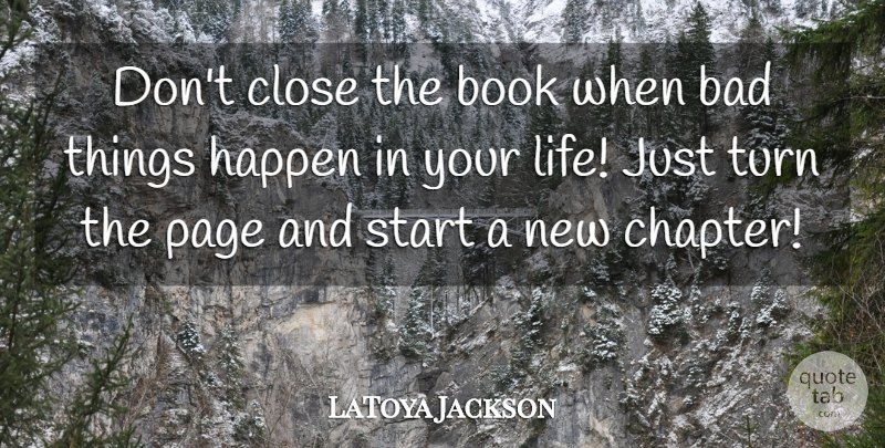 LaToya Jackson Quote About Stay Strong, Book, Pages: Dont Close The Book When...