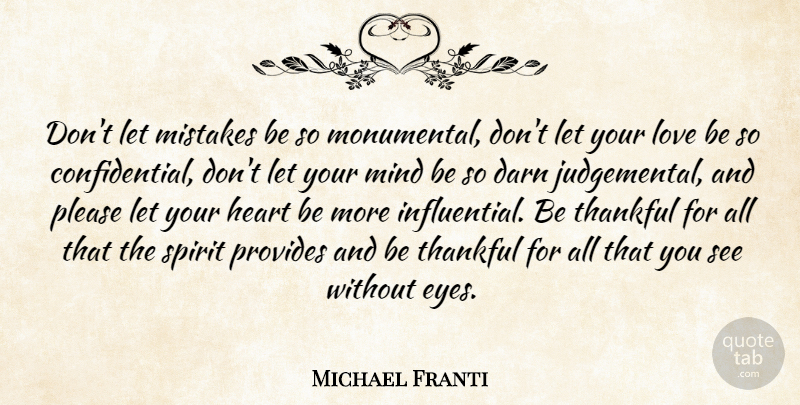 Michael Franti Quote About Mistake, Eye, Heart: Dont Let Mistakes Be So...