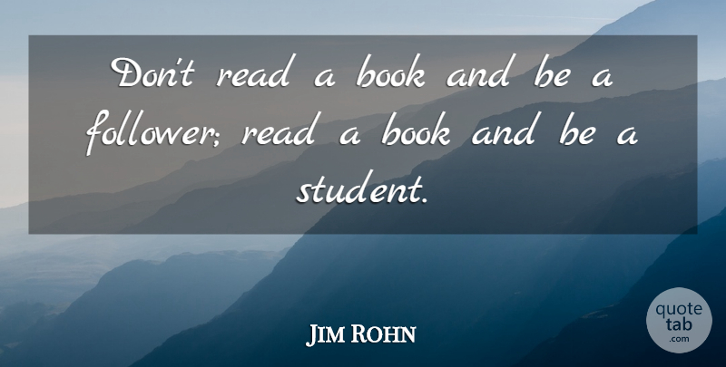 Jim Rohn Quote About Inspirational, Motivational, Book: Dont Read A Book And...