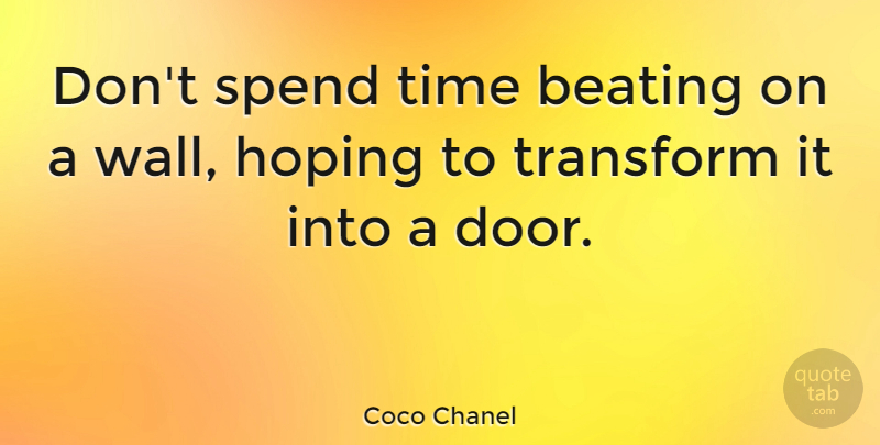 Coco Chanel Quote About Inspirational, Success, Hater: Dont Spend Time Beating On...