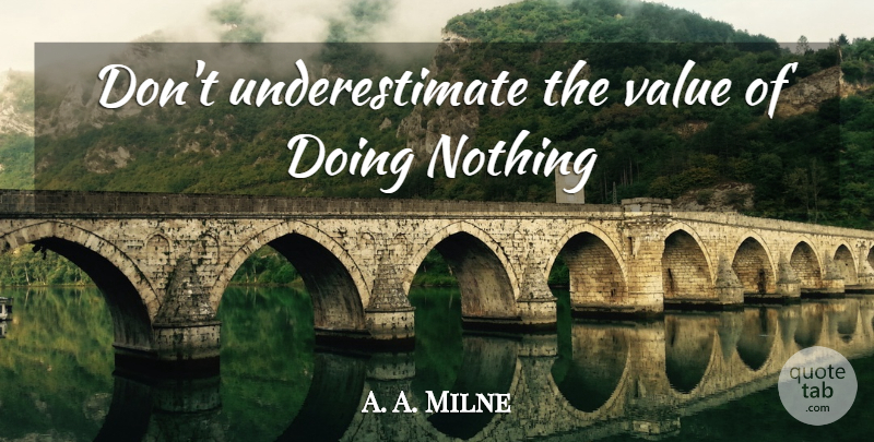 A. A. Milne Quote About Happiness, Being Happy, Retirement: Dont Underestimate The Value Of...