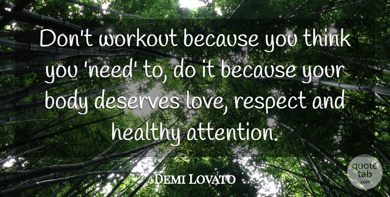 Demi Lovato Quote About Inspirational, Workout, Self Esteem: Dont Workout Because You Think...