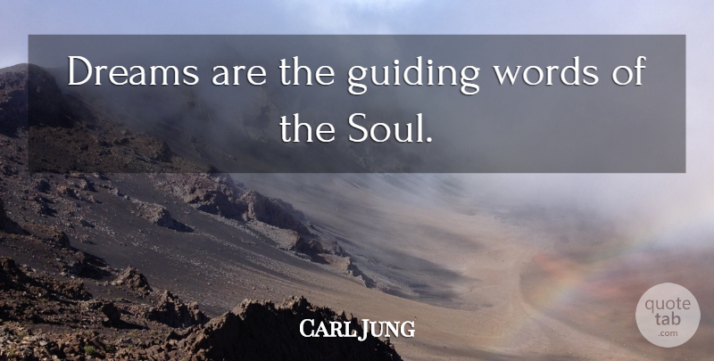 Carl Jung Quote About Dream, Soul: Dreams Are The Guiding Words...