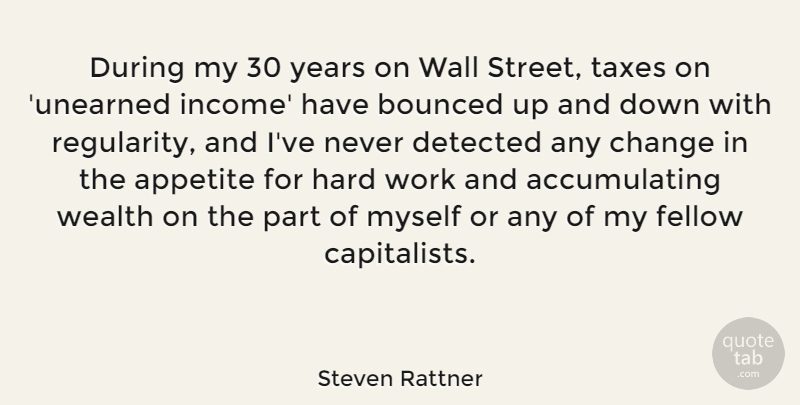 Steven Rattner Quote About Wall, Hard Work, Years: During My 30 Years On...