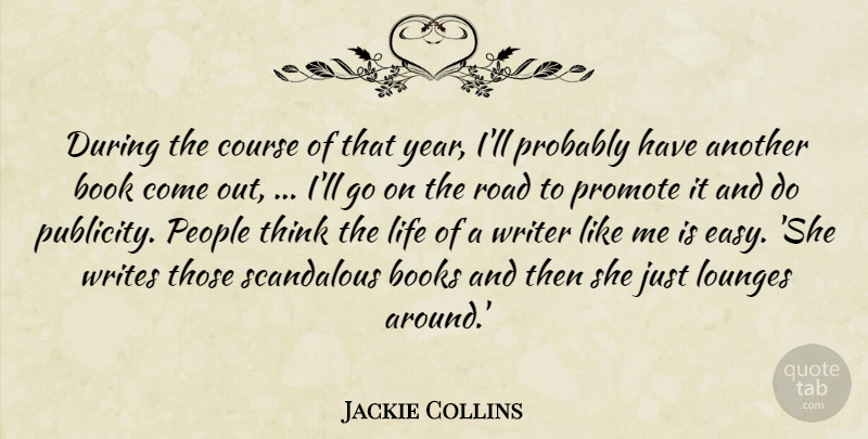 Jackie Collins Quote About Book, Books, Course, Life, People: During The Course Of That...
