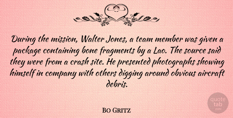 Bo Gritz Quote About Team, Laos, Digging: During The Mission Walter Jones...
