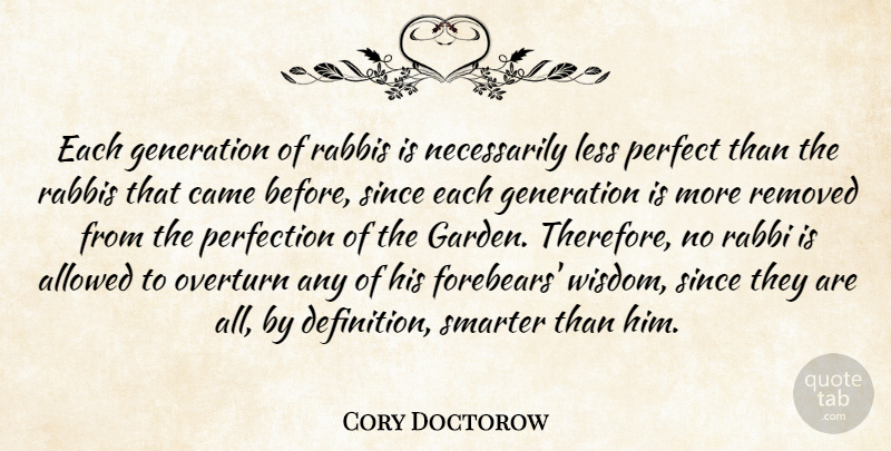Cory Doctorow Quote About Garden, Perfect, Definitions: Each Generation Of Rabbis Is...