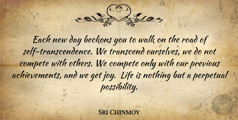 Sri Chinmoy Quote About Motivational, Self, New Day: Each New Day Beckons You...