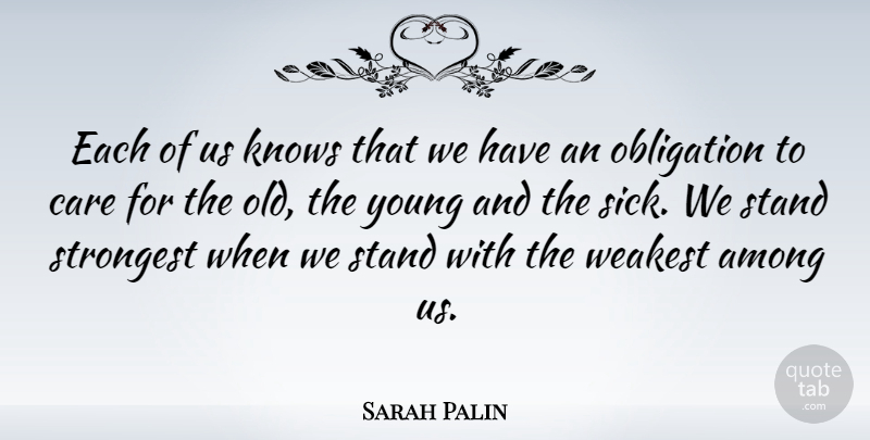 Sarah Palin Quote About Sick, Care, Young: Each Of Us Knows That...