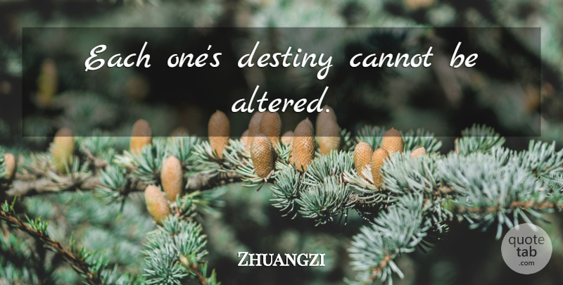 Zhuangzi Quote About Destiny, Altered: Each Ones Destiny Cannot Be...