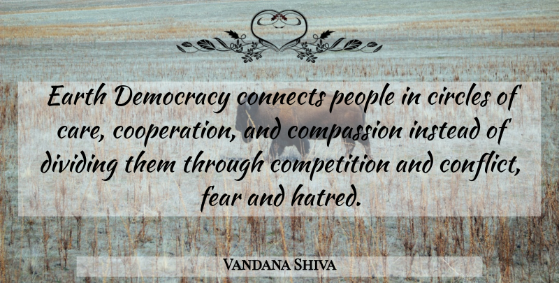 Vandana Shiva Quote About Compassion, Circles, People: Earth Democracy Connects People In...