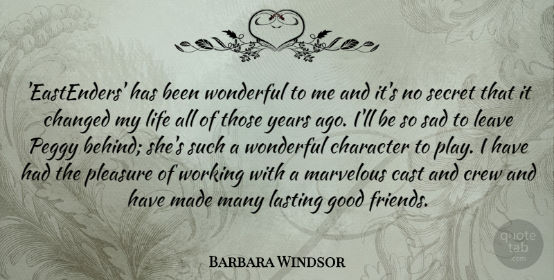 Barbara Windsor Quote About Cast, Changed, Character, Crew, Good: Eastenders Has Been Wonderful To...
