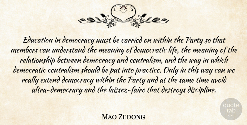 Mao Zedong Quote About Party, Practice, Discipline: Education In Democracy Must Be...
