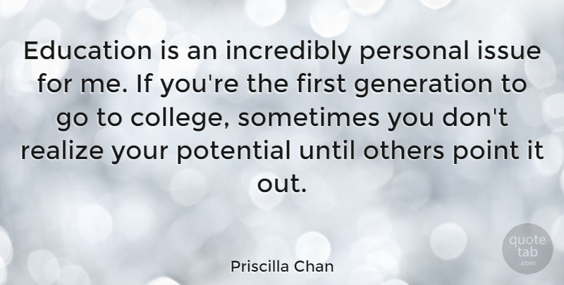 Priscilla Chan Quote About Education, Generation, Incredibly, Issue, Others: Education Is An Incredibly Personal...