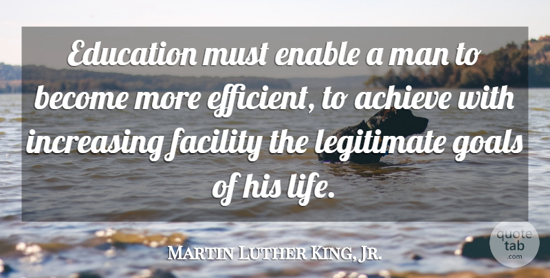 Martin Luther King, Jr. Quote About Men, Goal, Achieve: Education Must Enable A Man...
