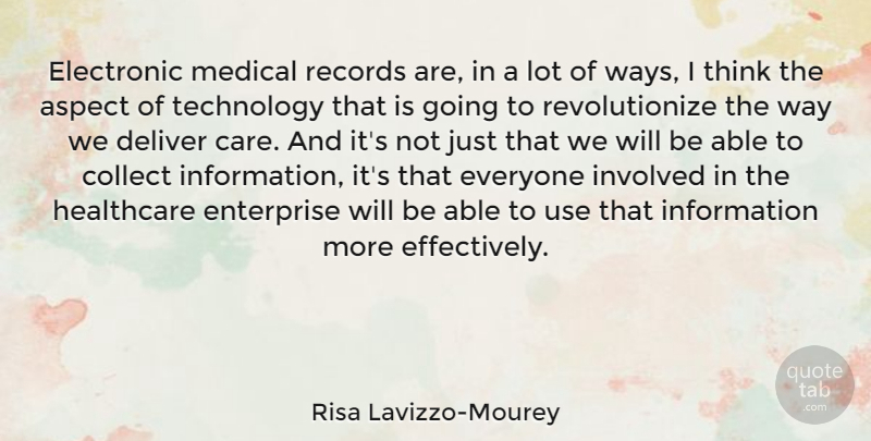 Risa Lavizzo-Mourey Quote About Aspect, Collect, Deliver, Electronic, Enterprise: Electronic Medical Records Are In...